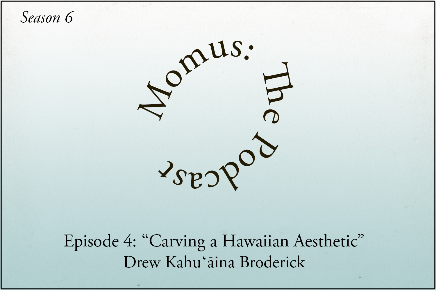 "Carving a Hawaiian Aesthetic" Drew Kahuʻāina Broderick