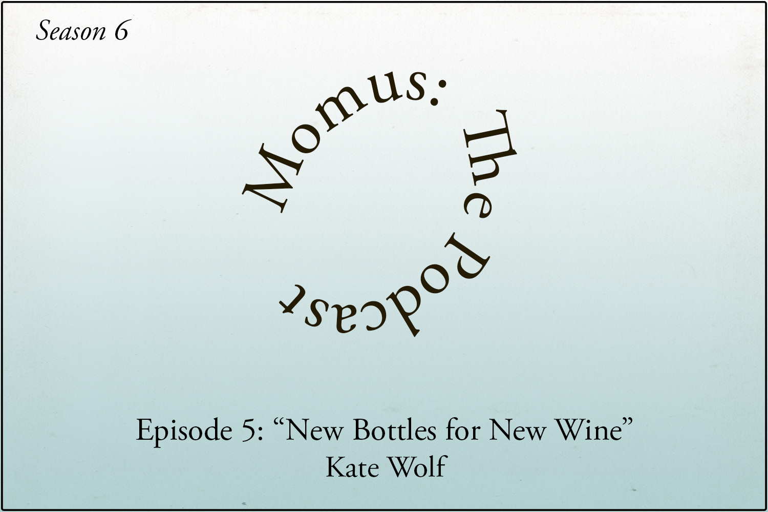 "New Bottles for New Wine" Kate Wolf