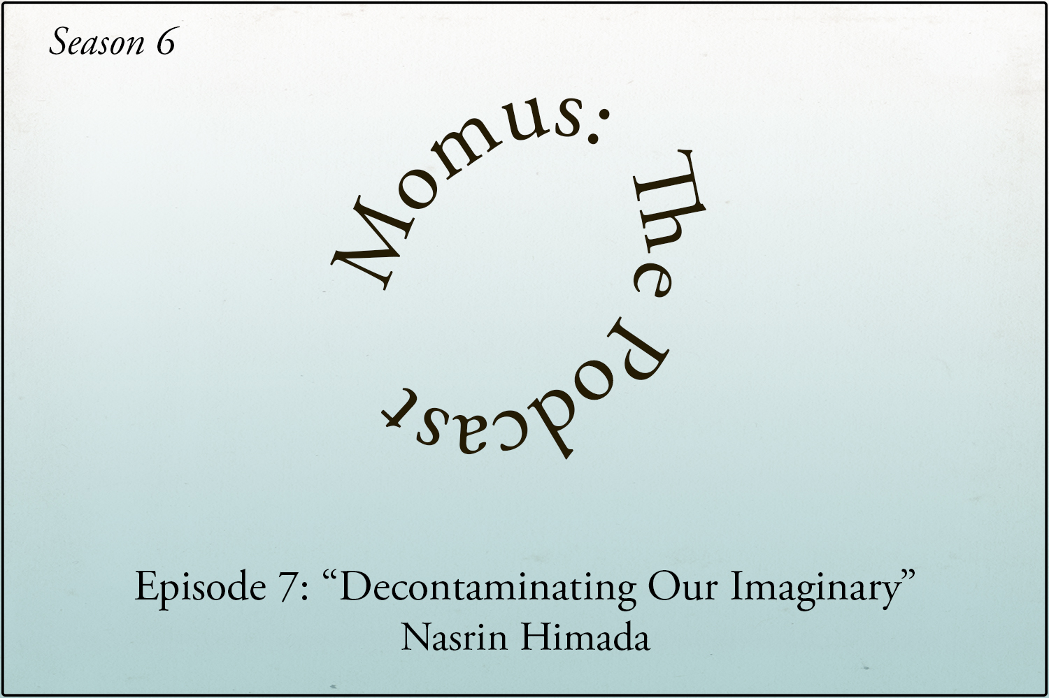 "Decontaminating Our Imaginary" Nasrin Himada