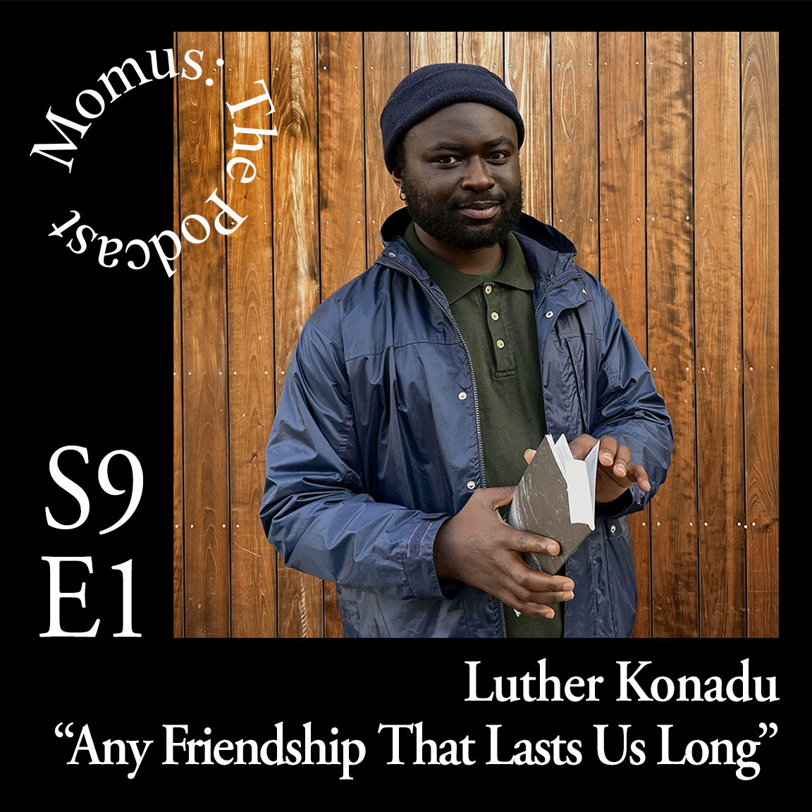 "Any Friendship That Lasts Us Long" Luther Konadu