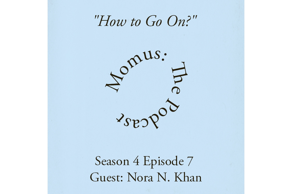 “How to Go On?” Nora N. Khan
